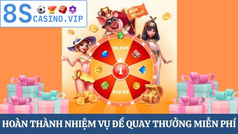 nhiệm vụ vòng quay miễn phí 8S