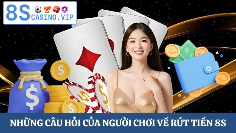 câu hỏi rút tiền 8S