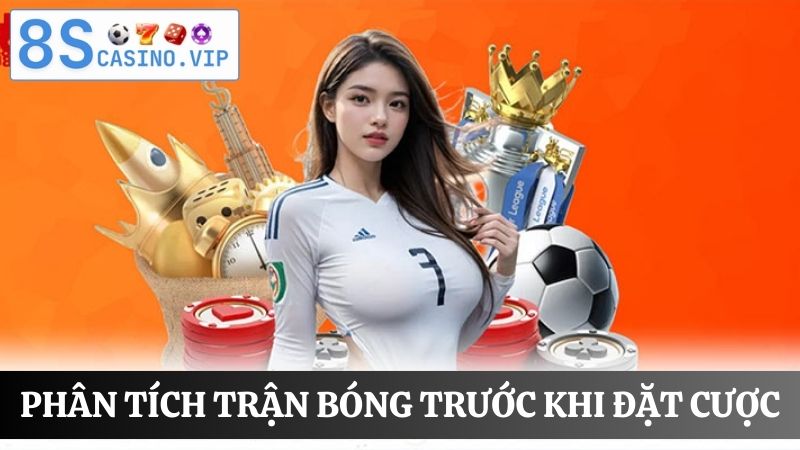 Áp dụng kinh nghiệm cá độ 8S 