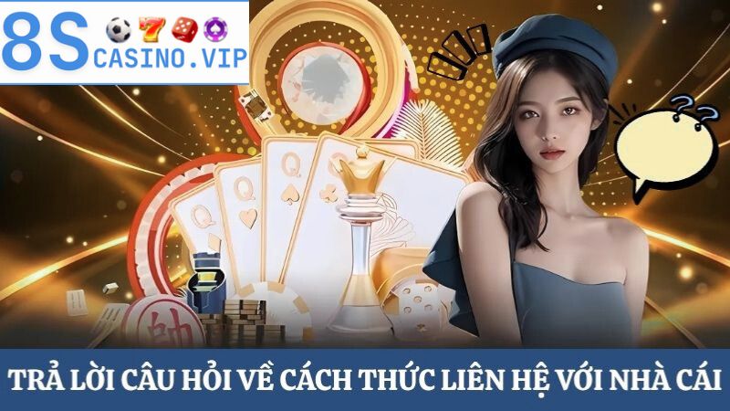 câu hỏi thường gặp về cách thức liên hệ 8S