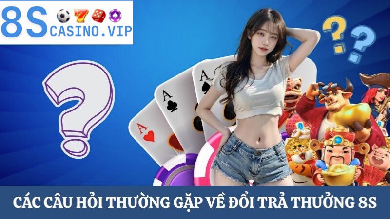 câu hỏi thường gặp 8S