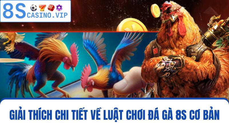 luật chơi đá gà 8S
