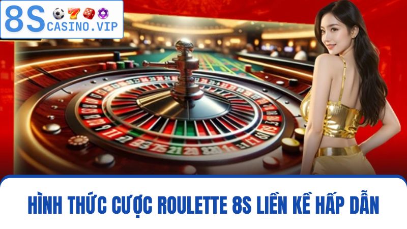 cược liền kề Roulette 8S