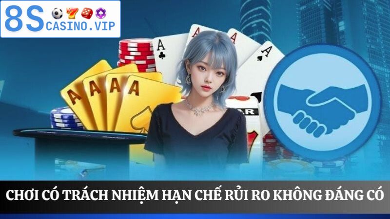 chơi có trách nhiệm hạn chế rủi ro không đáng có