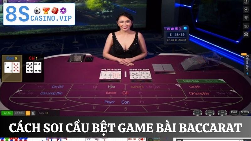Kỹ thuật soi cầu baccarat