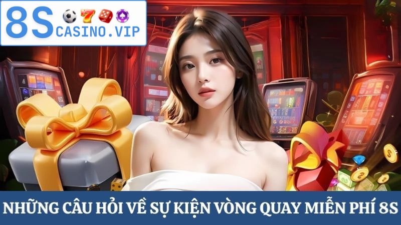 sự kiện vòng quay miễn phí 8S