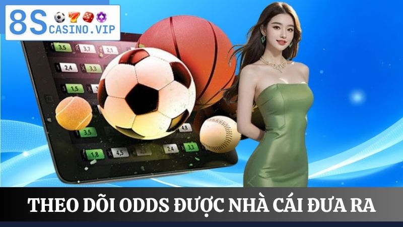 kinh nghiệm cá độ 8S Phân tích odds