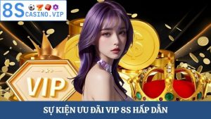 ưu đãi VIP 8S