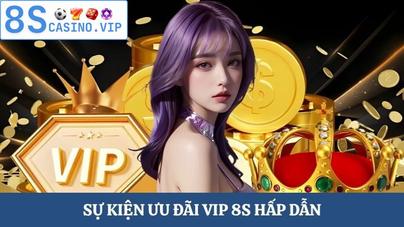 ưu đãi VIP 8S