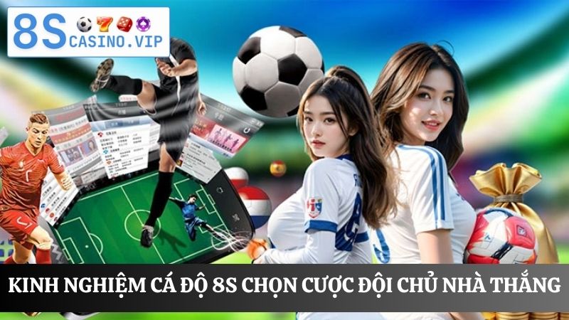 kinh nghiệm cá độ 8S 