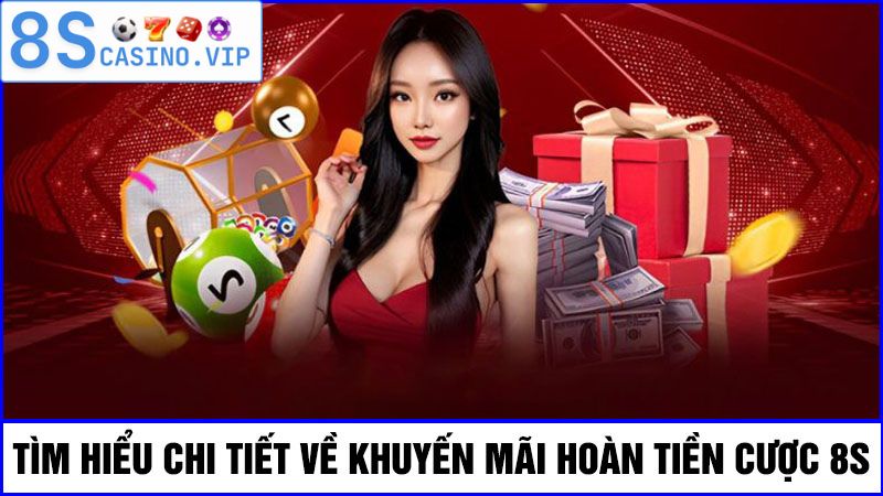 hoàn tiền cược 8S